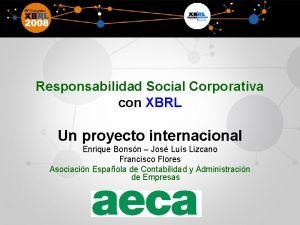 Responsabilidad Social Corporativa con XBRL Un proyecto internacional