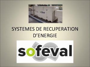 SYSTEMES DE RECUPERATION DENERGIE CONTEXTE On remarque une