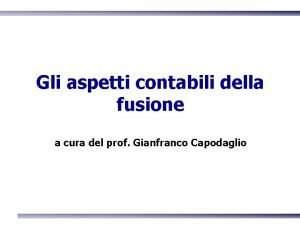 Gli aspetti contabili della fusione a cura del