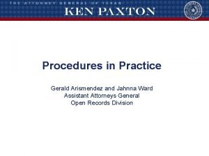 Procedures in Practice Gerald Arismendez and Jahnna Ward