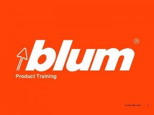 Blum Product Training Julius Blum Gmb H 2