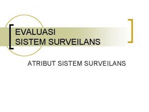 Kegunaan sistem surveilans