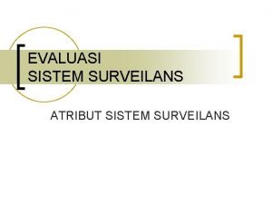 Atribut surveilans epidemiologi