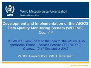 Development and Implementation of the WIGOS Data Quality