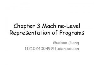 Chapter 3 MachineLevel Representation of Programs Guobao Jiang