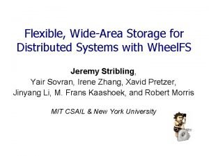 Flexible WideArea Storage for Distributed Systems with Wheel