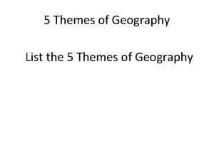 5 themes of geography mr help