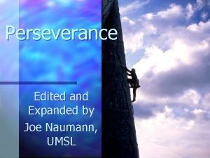 Perseverance Edited and Expanded by Joe Naumann UMSL