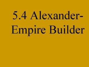 5 4 Alexander Empire Builder I Philip Builds