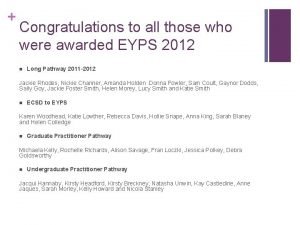 Congratulations to all those who were awarded EYPS