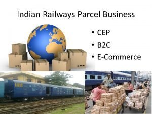 Indian Railways Parcel Business CEP B 2 C