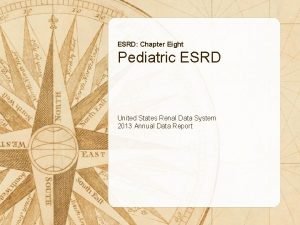 ESRD Chapter Eight Pediatric ESRD United States Renal
