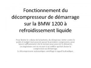 Fonctionnement du dcompresseur de dmarrage sur la BMW