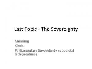 Last Topic The Sovereignty Meaning Kinds Parliamentary Sovereignty