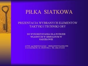 PIKA SIATKOWA PREZENTACJA WYBRANYCH ELEMENTW TAKTYKI I TECHNIKI