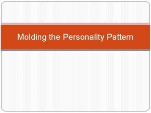 Molding a person meaning