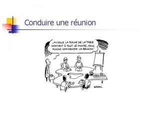 Conduire une runion Les diffrents types de runions