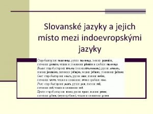 Slovansk jazyky a jejich msto mezi indoevropskmi jazyky