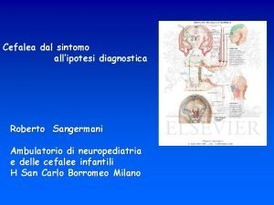 Cefalea dal sintomo allipotesi diagnostica Roberto Sangermani Ambulatorio