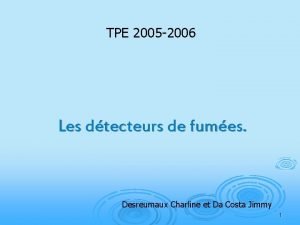 TPE 2005 2006 Les dtecteurs de fumes Desreumaux