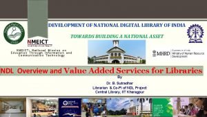 DEVELOPMENT OF NATIONAL DIGITAL LIBRARY OF INDIA TOWARDS