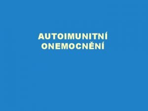 AUTOIMUNITN ONEMOCNN 30 12 2016 48 Diagnostick vznam