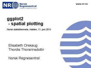 www nr no ggplot 2 spatial plotting Norsk