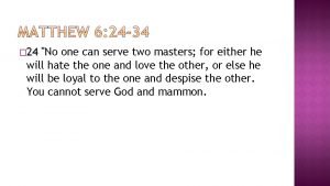 No man can serve two masters