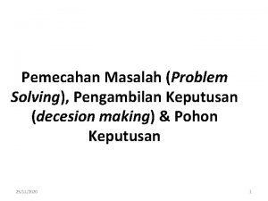 Pemecahan Masalah Problem Solving Pengambilan Keputusan decesion making