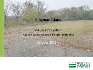 Kingman Island Soil Pile Investigations Asphalt Removal and