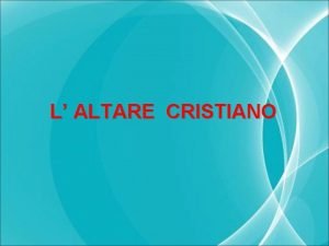 L ALTARE CRISTIANO Latrio La porta La sede