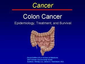 Cancer Colon Cancer Epidemiology Treatment and Survival David