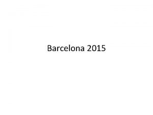 Barcelona 2015 Nr og hvor Avreise TIDLIG mandag