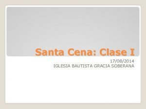 Santa Cena Clase I 17082014 IGLESIA BAUTISTA GRACIA