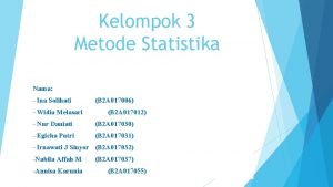 Kelompok 3 Metode Statistika Nama Ina Solihati Widia