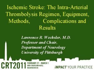Ischemic Stroke The IntraArterial Thrombolysis Regimen Equipment Methods