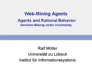 WebMining Agents and Rational Behavior DecisionMaking under Uncertainty