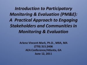 Introduction to Participatory Monitoring Evaluation PME A Practical