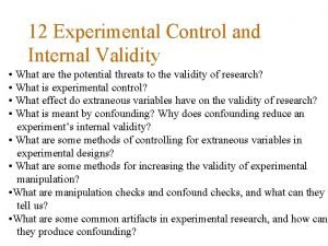 12 Experimental Control and Internal Validity What are