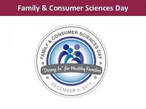 Family Consumer Sciences Day Family Consumer Sciences Day