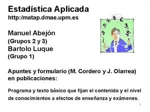 Estadstica Aplicada http matap dmae upm es Manuel