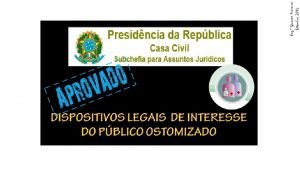 OSTOMIZADOS PRINCIPAIS DISPOSITIVOS LEGAIS ORDEM DE SERVIO INAMPSSMS
