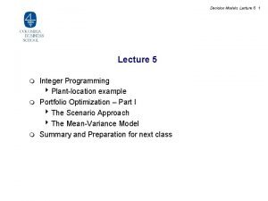 Decision Models Lecture 5 1 Lecture 5 Integer