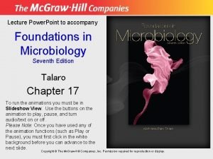 Lecture Power Point to accompany Foundations in Microbiology