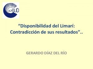 Disponibilidad del Limar Contradiccin de sus resultados GERARDO