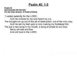 Psalm 40 1 3 Psalm 40 God Sustains