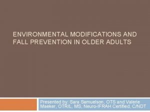 ENVIRONMENTAL MODIFICATIONS AND FALL PREVENTION IN OLDER ADULTS