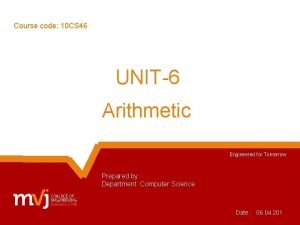 Course code 10 CS 46 UNIT6 Arithmetic Engineered