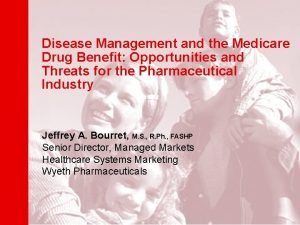 Disease Management and the Medicare Drug Benefit Opportunities