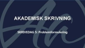 Problemformulering eksempel Problemformulering eksempel